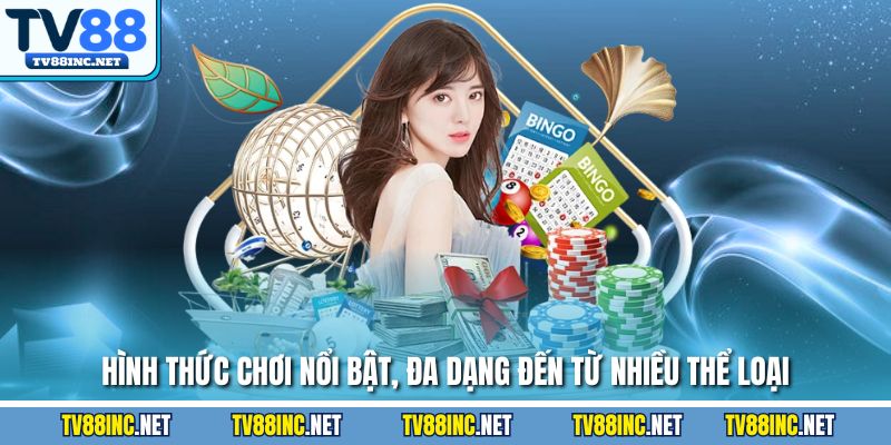 Hình thức chơi nổi bật, đa dạng đến từ nhiều thể loại